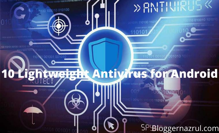10 Lightweight Antivirus for Android You Must Use