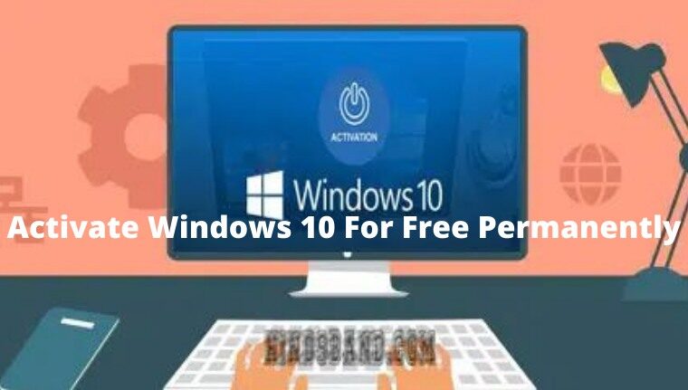 How To Activate Windows 10 For Free Permanently