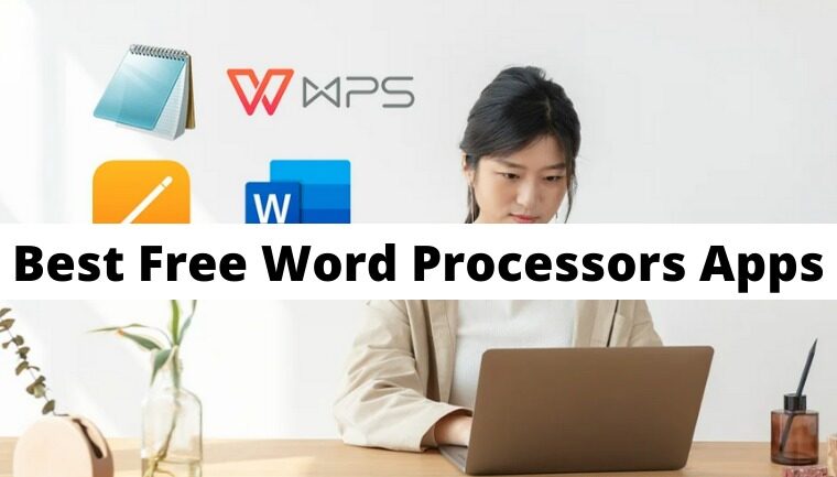 10 Best Free Word Processors Apps You Can Use It