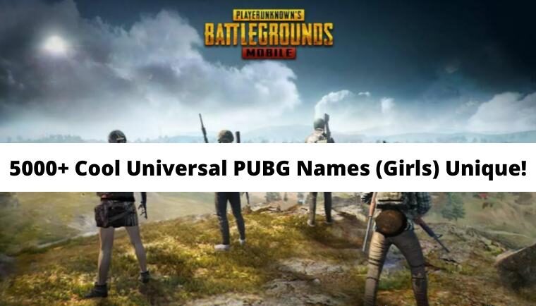 5000+ Cool Universal PUBG Names (Girls) Unique!
