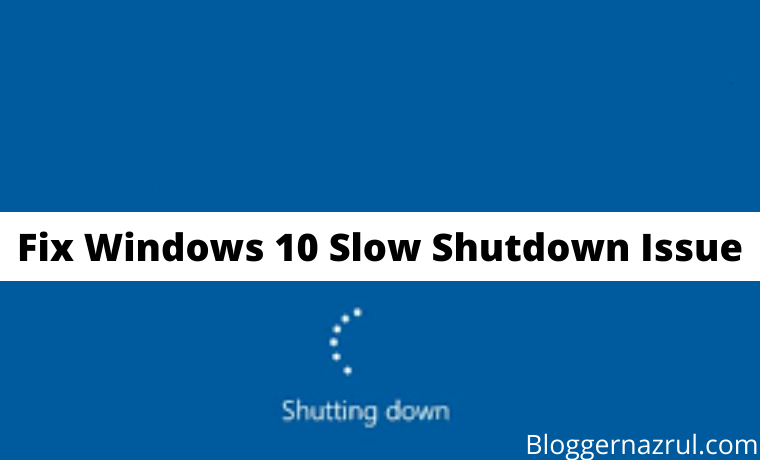 3 Ways to Fix Windows 10 Slow Shutdown Issue