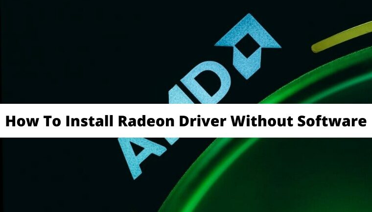 How To Install Radeon Driver Without Software