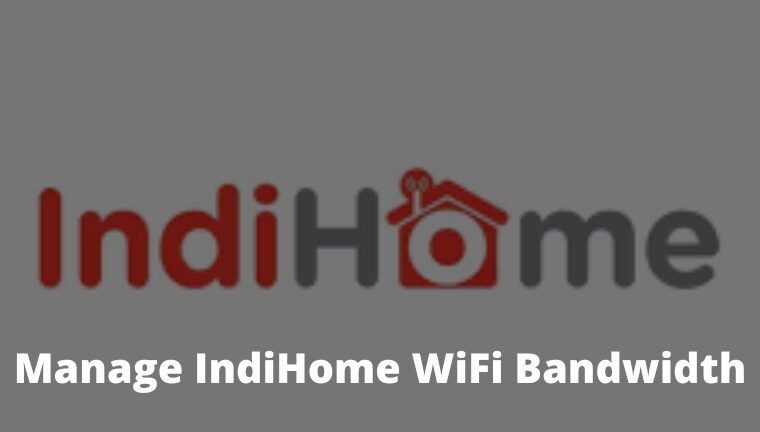 16 Ways to Easily Manage IndiHome WiFi Bandwidth