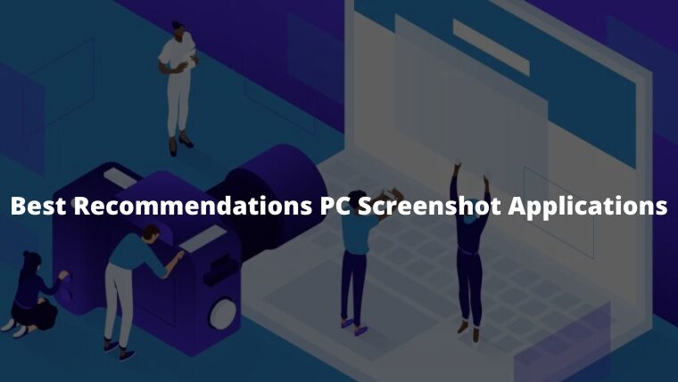 12+ Best Recommendations PC Screenshot Applications 2022