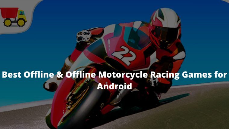24 Best Offline & Offline Motorcycle Racing Games for Android