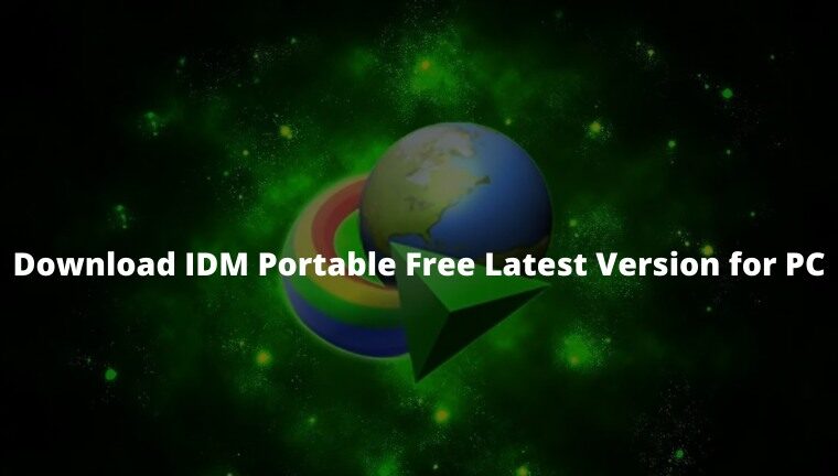 Download IDM Portable Free Latest Version for PC