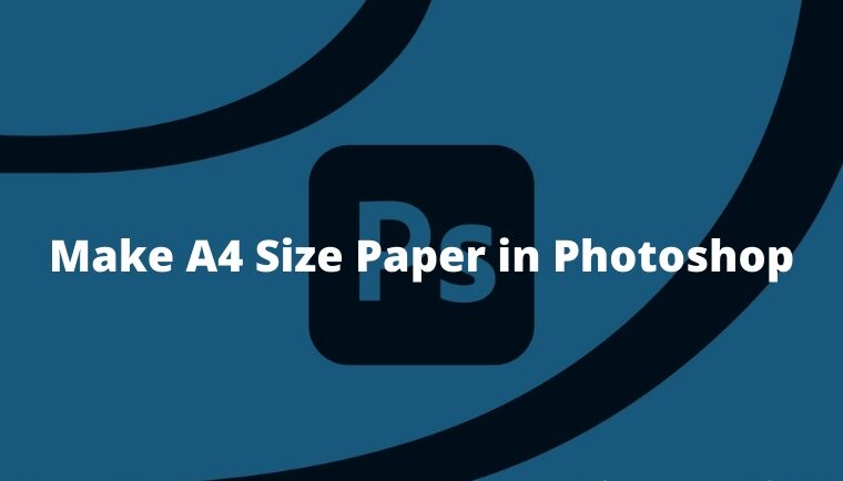 How to Make A4 Size Paper in Photoshop