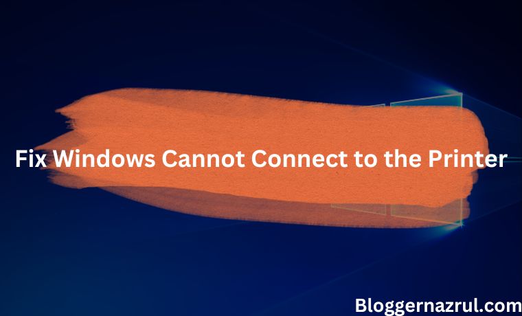 12 Ways to Fix Windows Cannot Connect to the Printer