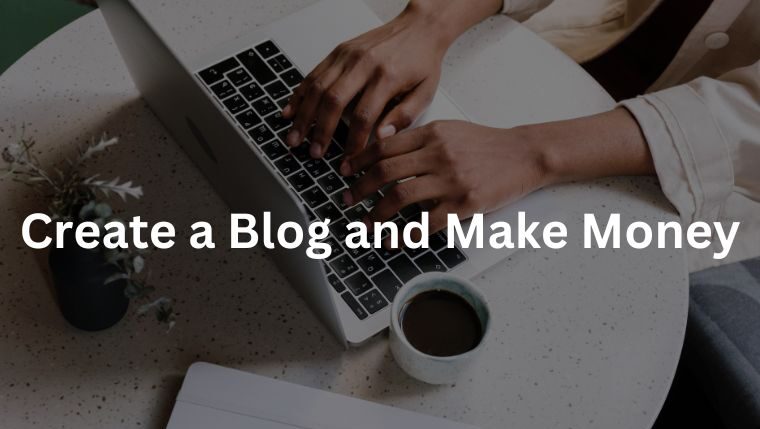 How to Create a Blog [and Make Money] Free Guide