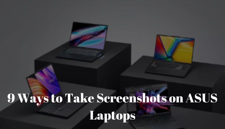 9 Ways to Take Screenshots on ASUS Laptops